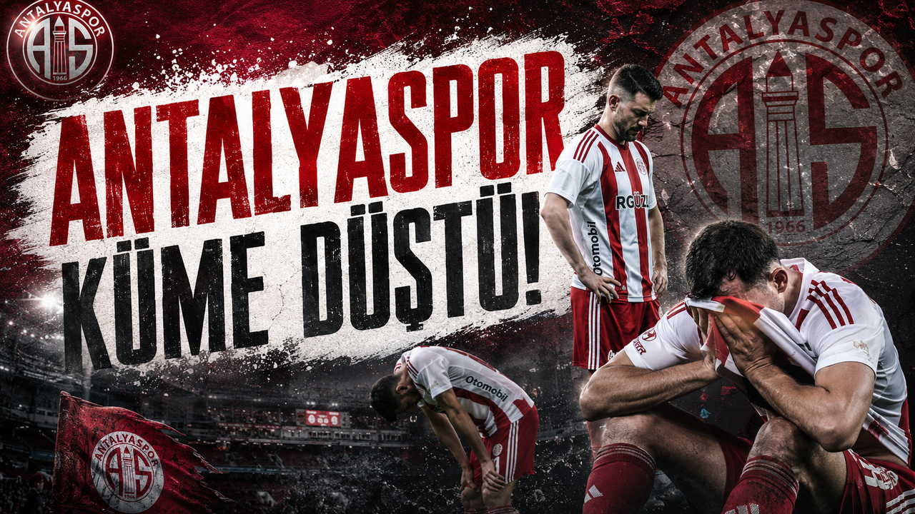 Antalyaspor Süper Lig'den Düştü! Şampiyonluk Heyecanı Sona Erdi