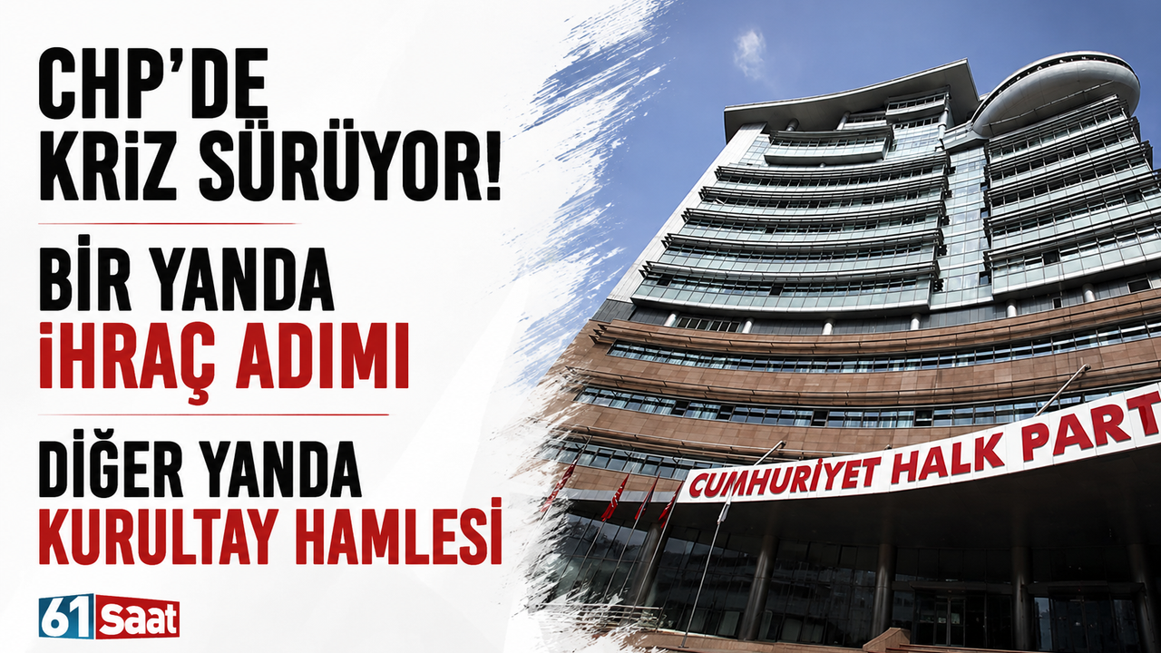 CHP'de Kriz Derinleşiyor: İhraç ve Kurultay Hamlesi Bir Arada!