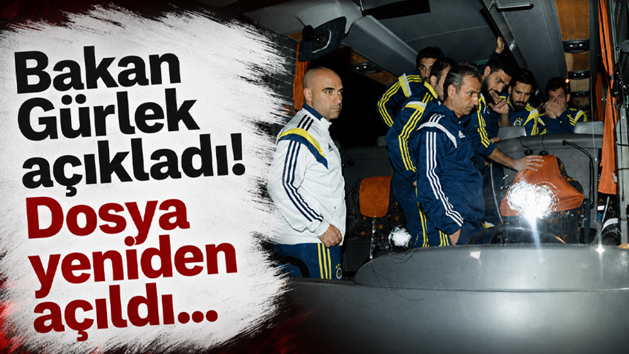 Fenerbahçe Saldırısı Dosyası Yeniden Gündemde!
